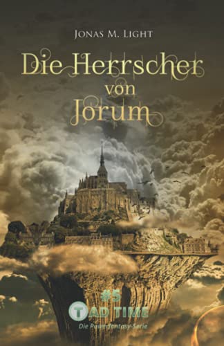 Tad Time #5: Die Herrscher von Jorum (Tad Time | Die Powerfantasy-Serie, Band 5) von Independently published