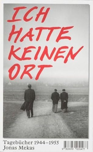 Ich hatte keinen Ort: Tagebücher 1944-1955