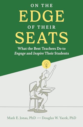 On the Edge of Their Seats: What the Best Teachers Do to Engage and Inspire Their Students von Post & Lintel Books