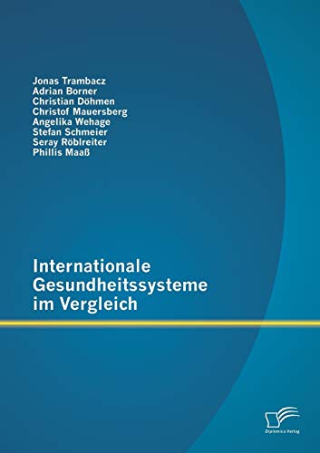 Internationale Gesundheitssysteme im Vergleich von Diplomica Verlag