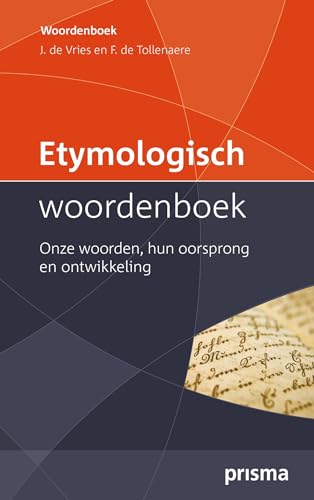 Etymologisch Woordenboek: onze woorden, hun oorsprong en ontwikkeling Etymologisch Woordenboek: onze woorden, hun oorsprong en ontwikkeling von Unieboek | Het Spectrum