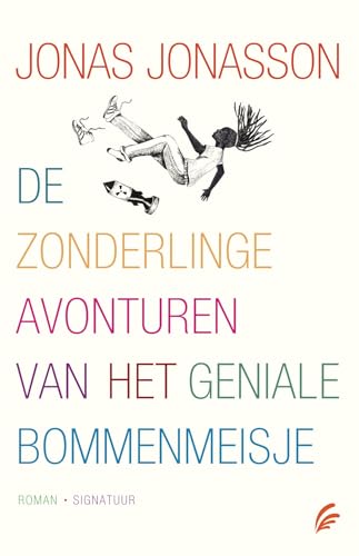 De zonderlinge avonturen van het geniale bommenmeisje De zonderlinge avonturen van het geniale bommenmeisje von Signatuur