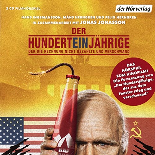 Der Hunderteinjährige, der die Rechnung nicht bezahlte und verschwand: Das Hörspiel zum Kinofilm Der Hunderteinjährige, der die Rechnung nicht bezahlte und verschwand: Das Hörspiel zum Kinofilm
