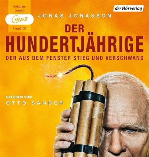 Der Hundertjährige, der aus dem Fenster stieg und verschwand Der Hundertjährige, der aus dem Fenster stieg und verschwand