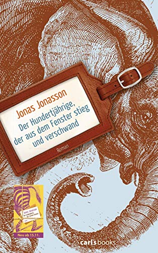Der Hundertjährige, der aus dem Fenster stieg und verschwand: Roman Der Hundertjährige, der aus dem Fenster stieg und verschwand: Roman