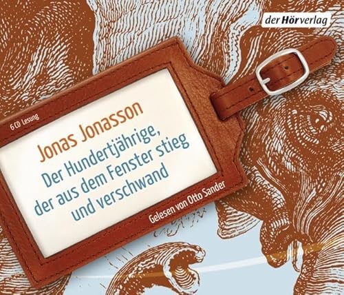 Der Hundertjährige, der aus dem Fenster stieg und verschwand: Roman Der Hundertjährige, der aus dem Fenster stieg und verschwand: Roman