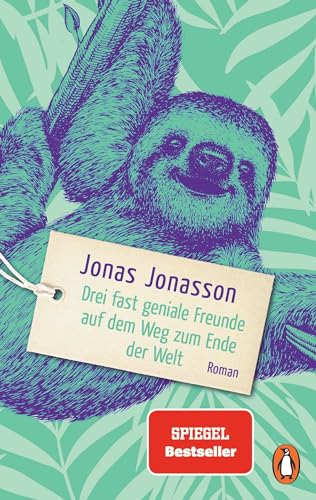 Drei fast geniale Freunde auf dem Weg zum Ende der Welt: Roman. Der SPIEGEL-Bestseller erstmals im Taschenbuch von Penguin Verlag