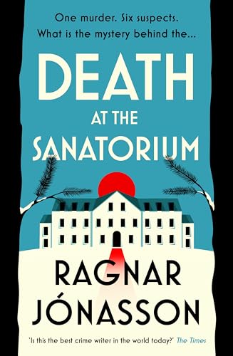 Death at the Sanatorium: The cosy, gripping mystery from the Sunday Times bestseller von Michael Joseph