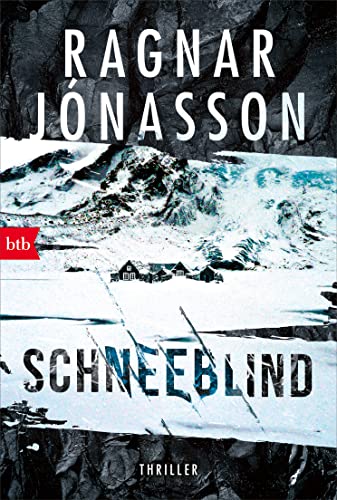 Schneeblind: Thriller - Dark-Iceland-Serie Band 1 (Dark-Iceland-Reihe, Band 1) von btb