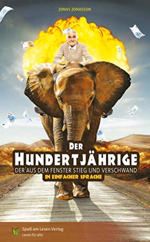 Der Hundertjährige, der aus dem Fenster stieg und verschwand: in Einfacher Sprache: Roman in Einfacher Sprache von Spa am Lesen Verlag