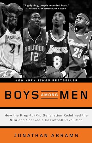 Boys Among Men: How the Prep-to-Pro Generation Redefined the NBA and Sparked a Basketball Revolution von Three Rivers Press