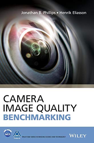 Camera Image Quality Benchmarking (Wiley-IS&T Series in Imaging Science and Technology) von Wiley