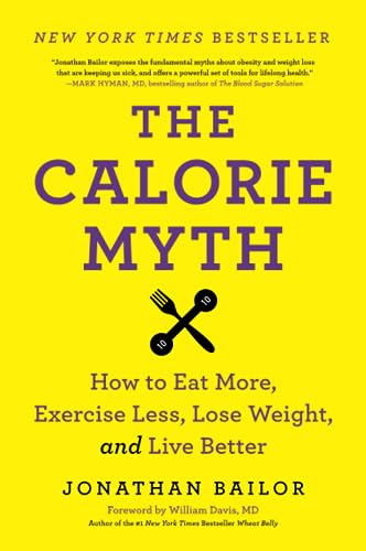 CALORIE MYTH: How to Eat More, Exercise Less, Lose Weight, and Live Better von Harper Wave