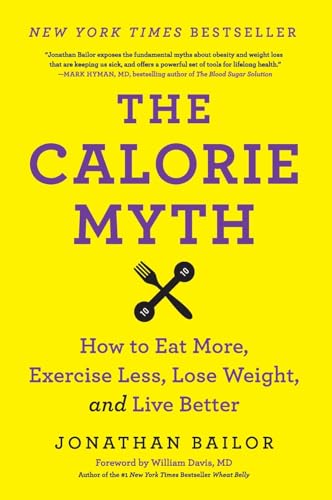 CALORIE MYTH: How to Eat More, Exercise Less, Lose Weight, and Live Better von Harper Wave