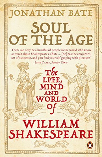 Soul of the Age: The Life, Mind and World of William Shakespeare von imusti