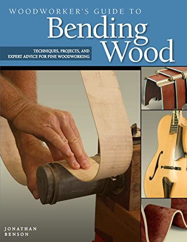 Woodworker's Guide to Bending Wood: Techniques, Projects and Expert Advice for Fine Woodworking von Fox Chapel Publishing