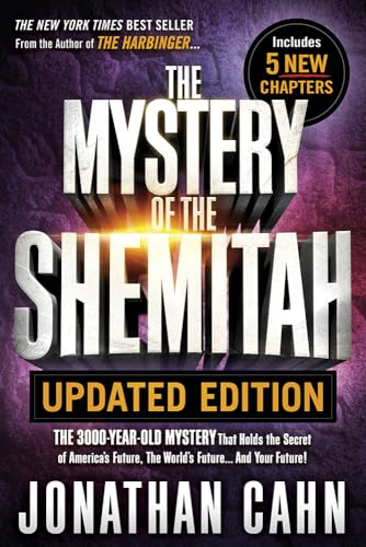 The Mystery of the Shemitah Updated Edition: The 3,000-Year-Old Mystery That Holds the Secret of America's Future, the World's Future...and Your ... Future, the World's Future...and Your Future!