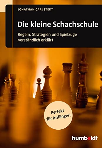 Die kleine Schachschule: Regeln, Strategien und Spielzüge verständlich erklärt. Perfekt für Anfänger! (humboldt - Freizeit & Hobby)