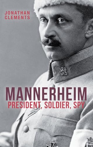 Mannerheim: President, Soldier, Spy von Haus Publishing