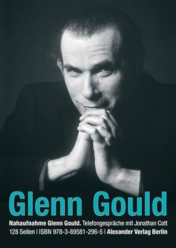 NAHAUFNAHME Glenn Gould: Telefongespräche mit Jonathan Cott