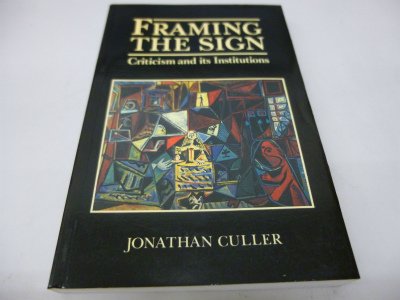 Framing the Sign: Criticism and Its Institutions von Blackwell Publishers