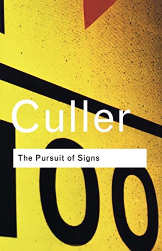 The Pursuit of Signs: Semiotics, Literature, Deconstruction (Routledge Classics) von Routledge