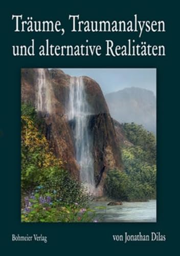 Träume, Traumanalysen und alternative Realitäten: Ein Forschungstagebuch über Bewusstseinserweiterung durch außerkörperliche Erfahrungen, Klarträume und veränderte Bewusstseinszustände Träume, Traumanalysen und alternative Realitäten: Ein Forschungstagebuch über Bewusstseinserweiterung durch außerkörperliche Erfahrungen, Klarträume und veränderte Bewusstseinszustände von Bohmeier, Joh.