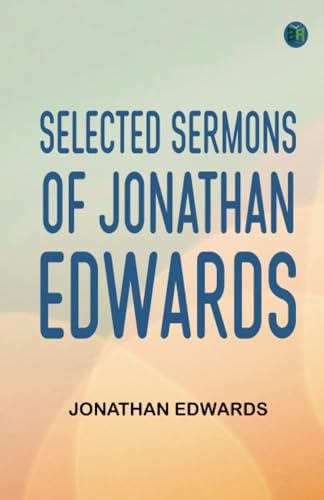 Selected Sermons of Jonathan Edwards von Zinc Read