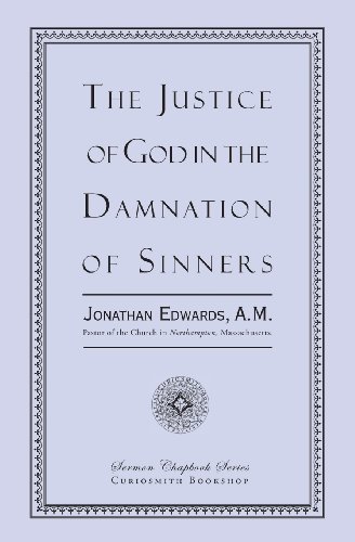 The Justice of God in the Damnation of Sinners von Curiosmith