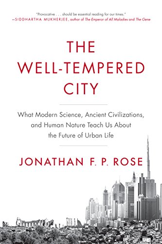 The Well-Tempered City: What Modern Science, Ancient Civilizations, and Human Nature Teach Us About the Future of Urban Life von Harper Wave