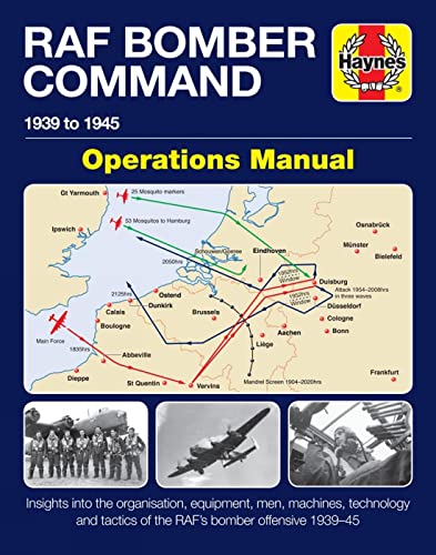 RAF Bomber Command Operations Manual: 1939-45 (Haynes Manuals)