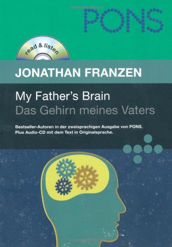 My Father's Brain. Das Gehirn meines Vaters (PONS read & listen / Bestseller-Autoren in der zweisprachigen Ausgabe von PONS. Plus Audio-CD mit dem Text in Originalsprache)