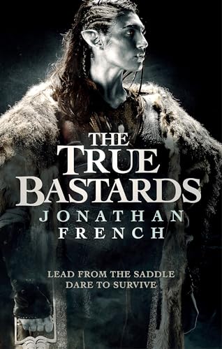The True Bastards: Book Two of the Lot Lands