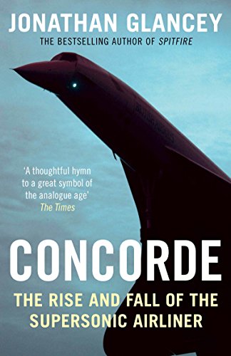 Concorde: The Rise and Fall of the Supersonic Airliner von Atlantic Books