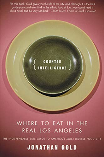 Counter Intelligence: Where to Eat in the Real Los Angeles Counter Intelligence: Where to Eat in the Real Los Angeles von St. Martins Press-3PL