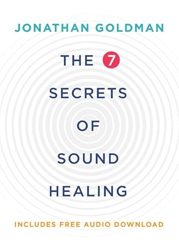 The 7 Secrets of Sound Healing: Revised Edition von Hay House UK Ltd