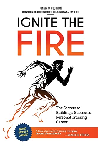 Ignite the Fire: The Secrets to Building a Successful Personal Training Career (Revised, Updated, and Expanded) von Createspace Independent Publishing Platform