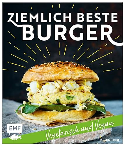 Ziemlich beste Burger – Vegetarisch und vegan von Edition Michael Fischer