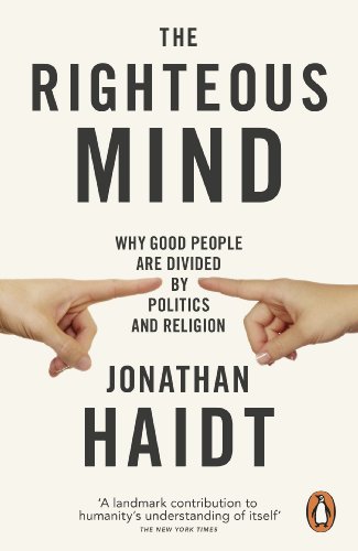 The Righteous Mind: Why Good People are Divided by Politics and Religion The Righteous Mind: Why Good People are Divided by Politics and Religion von Penguin