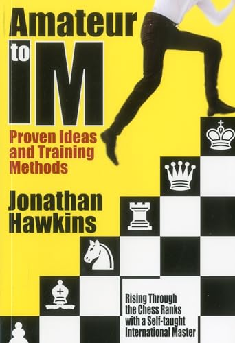 Amateur to IM: Proven Ideas and Training Methods