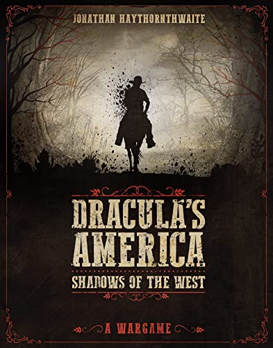 Dracula's America: Shadows of the West: A Wargame von Bloomsbury