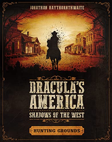 Dracula's America: Shadows of the West: Hunting Grounds von Bloomsbury