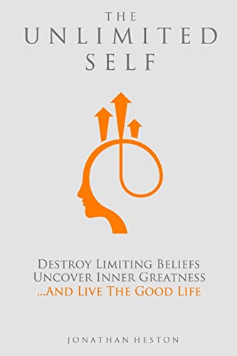 The Unlimited Self: Destroy Limiting Beliefs, Uncover Inner Greatness, and Live the Good Life von CREATESPACE
