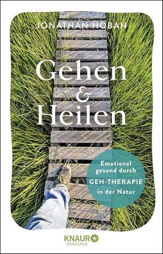 Gehen & heilen: Emotional gesund durch Geh-Therapie in der Natur