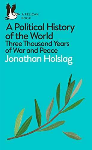 A Political History of the World: Three Thousand Years of War and Peace (Pelican Books) von Penguin Books Ltd (UK)