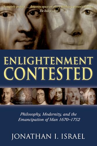 Enlightenment Contested: Philosophy, Modernity, and the Emancipation of Man 1670-1752 von Oxford University Press