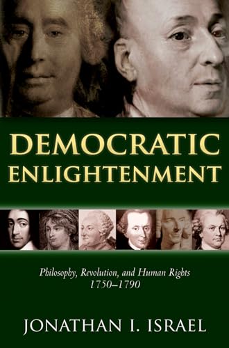 Democratic Enlightenment: Philosophy, Revolution, and Human Rights 1750-1790 von Oxford University Press