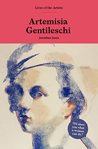 Artemisia Gentileschi (Lives of the Artists) von Laurence King