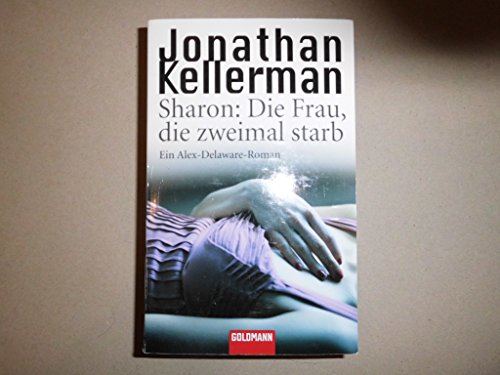 Sharon: Die Frau, die zweimal starb: Ein Alex-Delaware-Roman 4