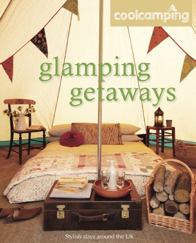 Cool Camping: Glamping Getaways von Punk